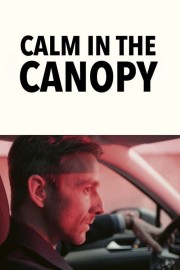 watch Calm in the Canopy free online