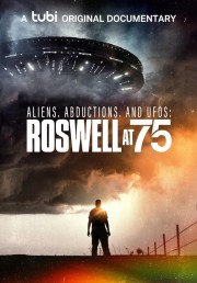 watch Aliens, Abductions, and UFOs: Roswell at 75 free online