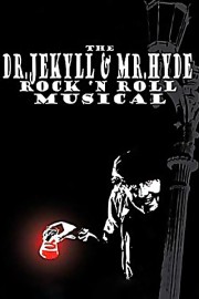 watch The Dr. Jekyll & Mr. Hyde Rock 'n Roll Musical free online