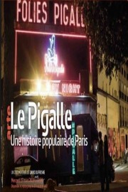 watch Le Pigalle - Une histoire populaire de Paris free online