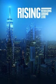 watch Rising: Rebuilding Ground Zero free online