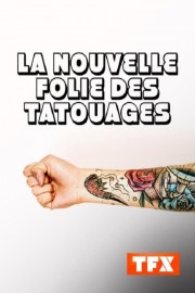 watch La nouvelle folie des tatouages free online