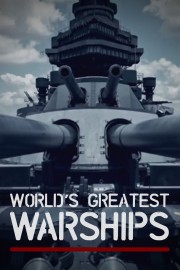 watch World's Greatest Warships free online