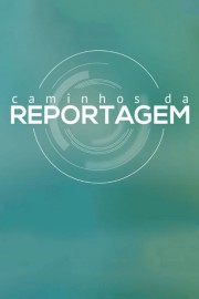 watch Caminhos da Reportagem free online