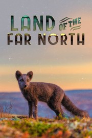 watch Land of the Far North free online