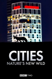 watch Cities: Nature's New Wild free online