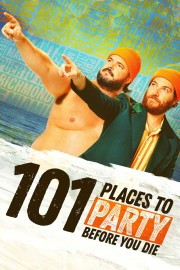 watch 101 Places to Party Before You Die free online