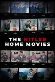 watch The Hitler Home Movies free online