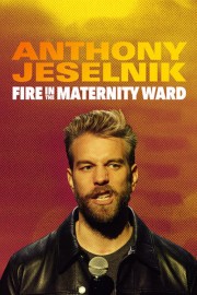 watch Anthony Jeselnik: Fire in the Maternity Ward free online