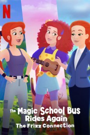 watch The Magic School Bus Rides Again: The Frizz Connection free online