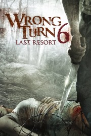 watch Wrong Turn 6: Last Resort free online