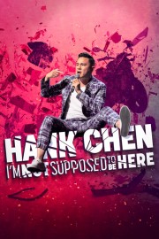 watch Hank Chen: I'm Not Supposed to Be Here free online