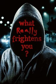 watch What Really Frightens You? free online