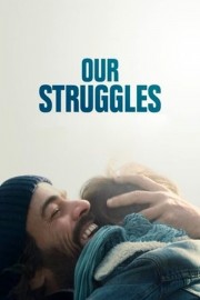 watch Our Struggles free online