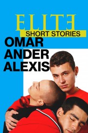 watch Elite Short Stories: Omar Ander Alexis free online