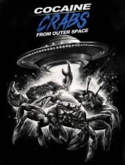 watch Cocaine Crabs From Outer Space free online