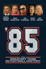 watch '85: The Greatest Team in Pro Football History free online