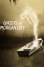 watch Ghosts of Morgan City free online