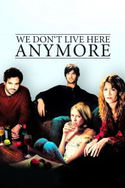 watch We Don't Live Here Anymore free online