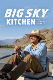 watch Big Sky Kitchen with Eduardo Garcia free online