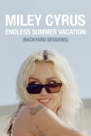 watch Miley Cyrus – Endless Summer Vacation (Backyard Sessions) free online