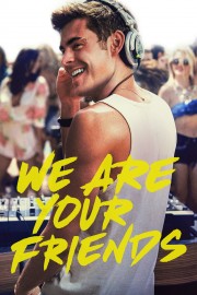 watch We Are Your Friends free online