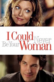 watch I Could Never Be Your Woman free online