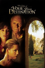 watch The City of Your Final Destination free online