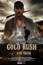 watch Operation Gold Rush with Dan Snow free online