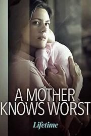 watch A Mother Knows Worst free online