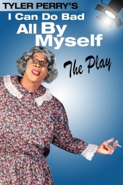 watch Tyler Perry's I Can Do Bad All By Myself - The Play free online