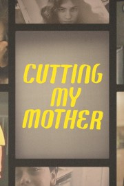 watch Cutting My Mother free online