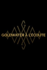 watch Goldwater à l'écoute free online