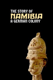 watch Namibia: The Story of a German Colony free online