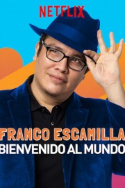 watch Franco Escamilla: Bienvenido al Mundo free online