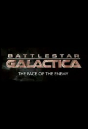 watch Battlestar Galactica: The Face of the Enemy free online