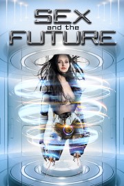 watch Sex and the Future free online