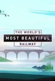 watch The World's Most Beautiful Railway free online