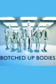 watch Botched Up Bodies free online