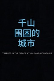 watch Trapped in the City of a Thousand Mountains free online