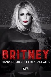 watch Britney Spears, 20 ans de succès et de scandales free online