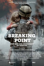 watch Breaking Point: The War for Democracy in Ukraine free online