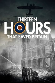 watch 13 Hours That Saved Britain free online