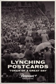 watch Lynching Postcards: ‘Token of a Great Day’ free online