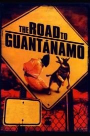 watch The Road to Guantanamo free online