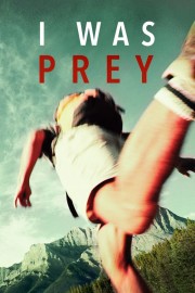 watch I Was Prey free online