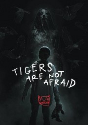 watch Tigers Are Not Afraid free online