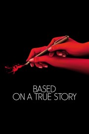 watch Based on a True Story free online