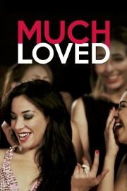 watch Much Loved free online