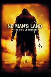 watch No Man's Land: The Rise of Reeker free online